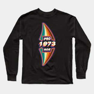 Pro Roe Since 1973 Retro Long Sleeve T-Shirt